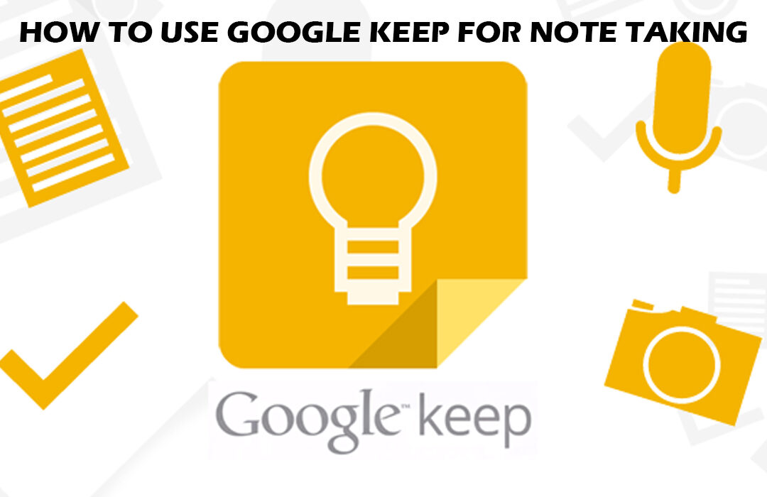How to Use Google Keep for Note Taking