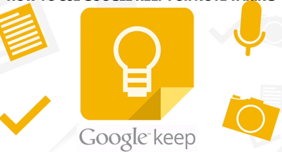 How to Use Google Keep for Note Taking