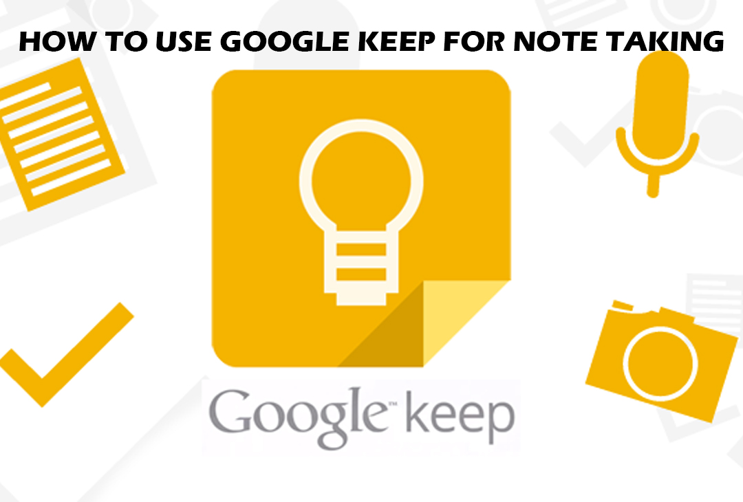 How to Use Google Keep for Note Taking