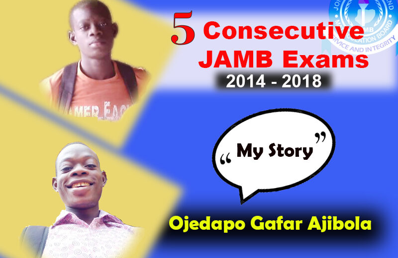 My Experience of 5 Consecutive JAMB Examinations - Gafar Ojedapo